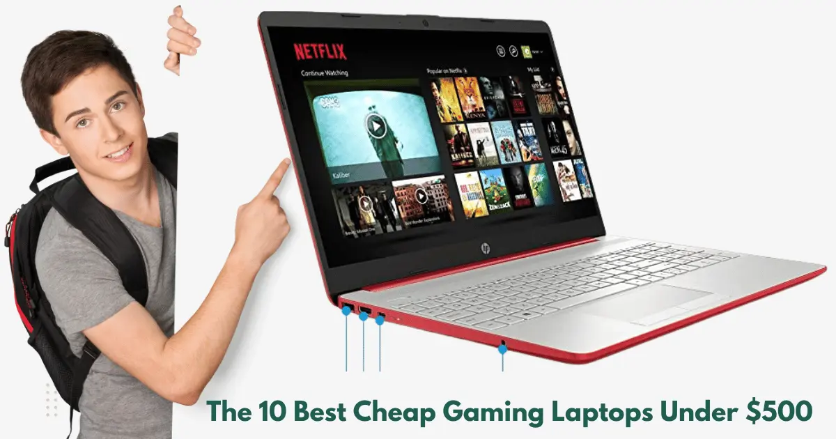 The 10 Best Cheap Gaming Laptops Under $500