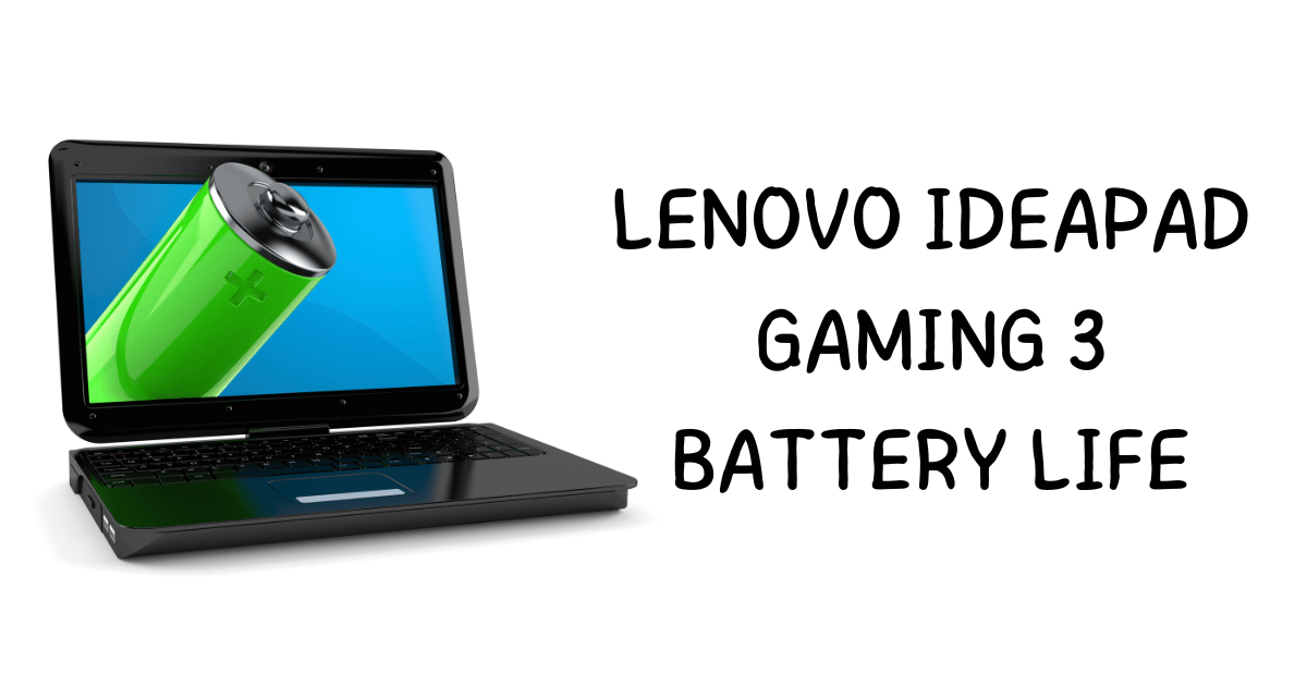 Lenovo ideapad gaming 3 battery life